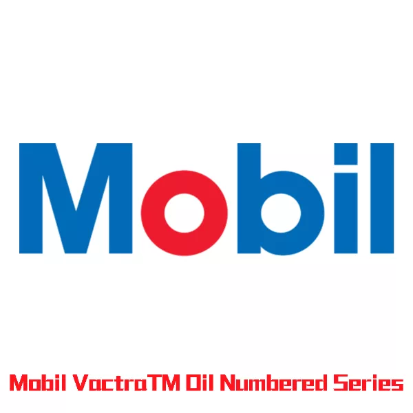Mobil VactraTM Oil Numbered Series