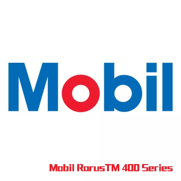 Mobil RarusTM 400 Series